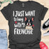 I just want to hang with my frenchie - V4 - Sleepy Frenchie T-Shirt